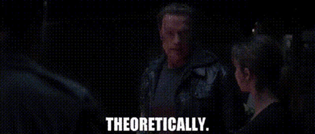 Terminator saying theoretically GIF